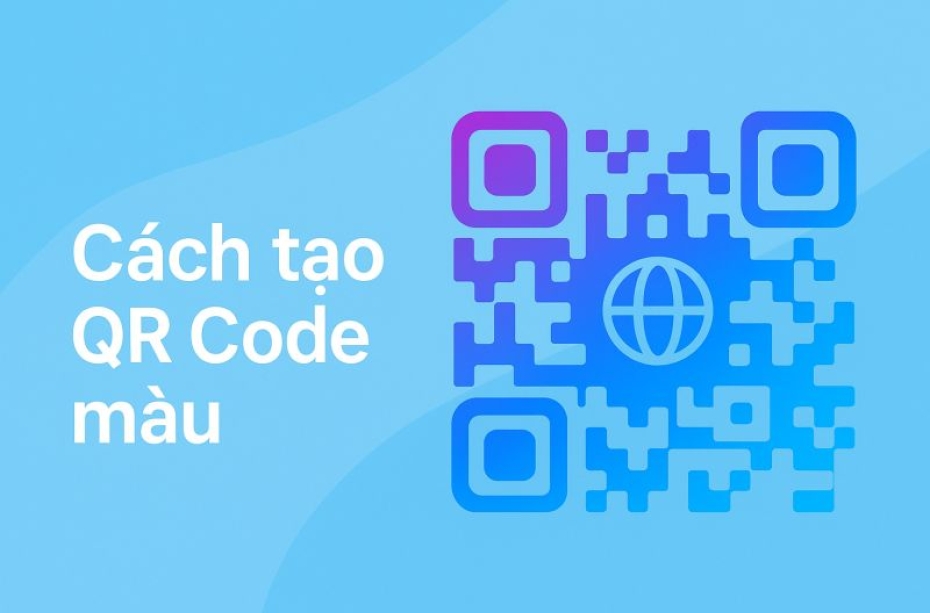 Cách tạo QR Code màu đẹp mắt, chuyên nghiệp chỉ trong vài bước